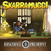 CD SKARRA MUCCI - DANCEHALL PRESIDENT