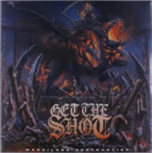 Vinyl GET THE SHOT - MERCILESS DESTRUCTION