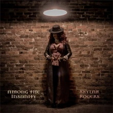 CD ROGERS, SKYLAR - AMONG THE INSANITY