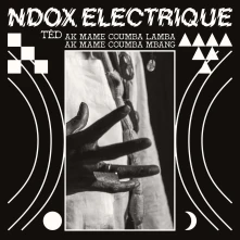 Ndox Electrique, Vinyl NDOX ELECTRIQUE - TED AK MAME COUMBA LAMBA AK A MAME COUMBA MBA