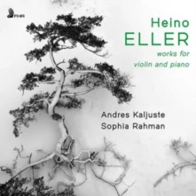 CD HEINO ELLER: WORKS FOR VIOLIN AND PIANO
