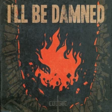 I'll Be Damned, CD CULTURE