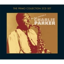 Charlie Parker, CD PARKER, CHARLIE - RISE AND FALL OF