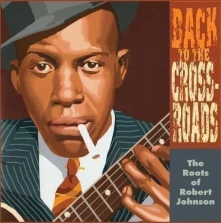 Vinyl BACK TO THE CROSSROADS: THE ROOTS OF ROBERT JOHNSON