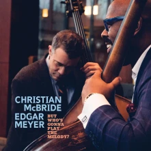 Christian McBride & Edgar Meyer, Vinyl BUT WHO'S GONNA PLAY THE MELODY?