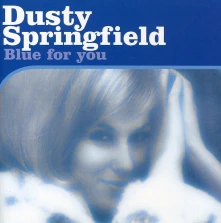 CD SPRINGFIELD, DUSTY - BLUE FOR YOU