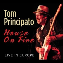 Tom Principato, CD HOUSE ON FIRE LIVE IN EUROPE