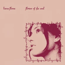 Liana Flores, CD FLOWER OF THE SOUL