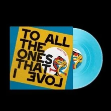 Vinyl TO ALL THE ONES THAT I LOVE
