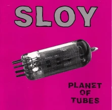 Sloy, Vinyl PLANET OF TUBES