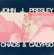 CD PRESLEY, JOHN J - CHAOS & CALYPSO
