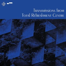 Various Artists, CD Transmissions From Total Refreshment Centre