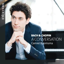 Camiel Boomsma, CD BACH & CHOPIN: A CONVERSATION