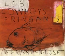 CD LES COWBOYS FRINGANTS - GRAND MESSE