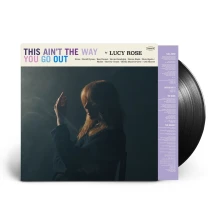 Lucy Rose, Vinyl THIS AIN'T THE WAY YOU GO OUT