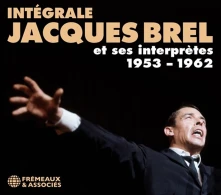 CD BREL, JACQUES - INTEGRALE JACQUES BREL ET SES INTERPRETES 1953-1962