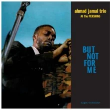 Vinyl Ahmad Jamal At The Pershing - But Not For Me
