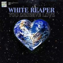 White Reaper, CD You Deserve Love