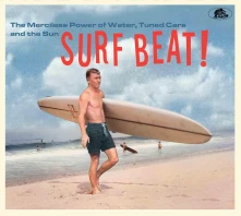 CD V/A - SURF BEAT! THE MERCILESS POWER OF WATER, TUNED CARS AND THE SUN