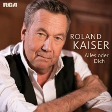 Roland Kaiser, CD Alles Oder Dich