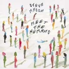 Steve Mason, Vinyl MEET THE HUMANS