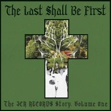 CD LAST SHALL BE FIRST: THE JCR RECORDS STORY