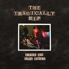 Vinyl TRAGICALLY HIP - LIVE AT THE ROXY