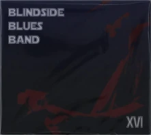 Blindside Blues Band, CD BLINDSIDE BLUES BAND - XVI