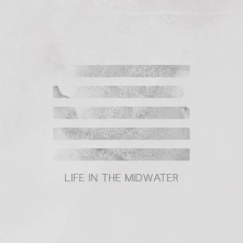 CD LIFE IN THE MIDWATER