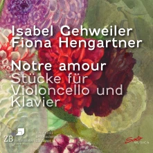 CD HENGARTNER, FIONA - NOTRE AMOR: PIECES FOR VIOLONCELLO AND PIANO