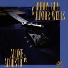CD GUY, BUDDY & JUNIOR WELLS - ALONE & ACOUSTIC