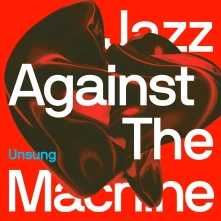 Vinyl JAZZ AGAINST THE MACHINE - UNSUNG