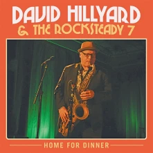 David Hillyard & The Rocksteady Seven, CD HOME FOR DINNER
