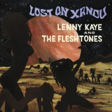 Vinyl KAYE, LENNY & THE FLESHTO - 7-LOST ON XANDU