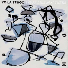 Yo La Tengo, Vinyl STUFF LIKE THAT THERE