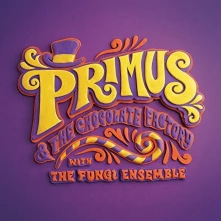CD PRIMUS & THE CHOCOLATE FACTORY WITH THE FUNGI ENSEMBLE