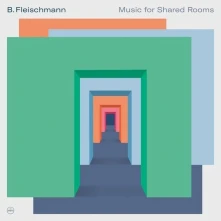 CD FLEISCHMANN, B. - MUSIC FOR SHARED ROOMS