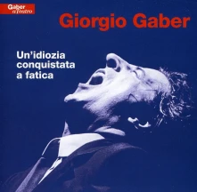 Giorgio Gaber, CD UN IDIOZIA CONQUISTATA...