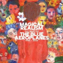 CD MAGICAL REALISM: THE BEST OF THE BLUE AEROPLANES 1985-2025