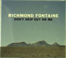CD RICHMOND FONTAINE - DON'T SKIP OUT ON ME