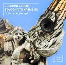 La Corte degli Angeli, CD A JOURNEY FROM BOLOGNA TO KREMSIER