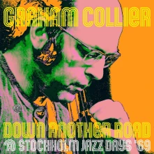 CD COLLIER, GRAHAM - DOWN ANOTHER ROAD @ STOCKHOLM JAZZ DAYS '69
