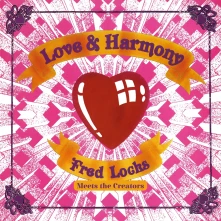 Fred Locks Meets The Creators, Vinyl FRED LOCKS MEETS THE C... - LOVE AND HARMONY