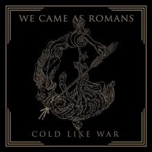 We Came as Romans, CD Cold Like War