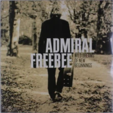 Admiral Freebee, Vinyl WILD DREAMS OF NEW BEGI..