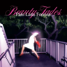 Vinyl BEAUTY FADES, PAIN LAS...