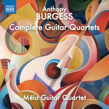 CD MELA GUITAR QUARTET - ANTHONY BURGESS: COMPLETE GUITAR QUARTETS