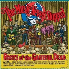 Vinyl THE MUSIC NEVER STOPPED: THE ROOTS OF THE GRATEFUL DEAD