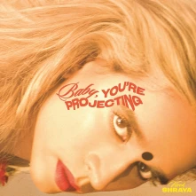 Vinyl BABY, YOU'RE PROJECTING