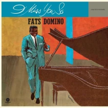Fats Domino, Vinyl I Miss You So